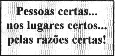 Pessoas certas...